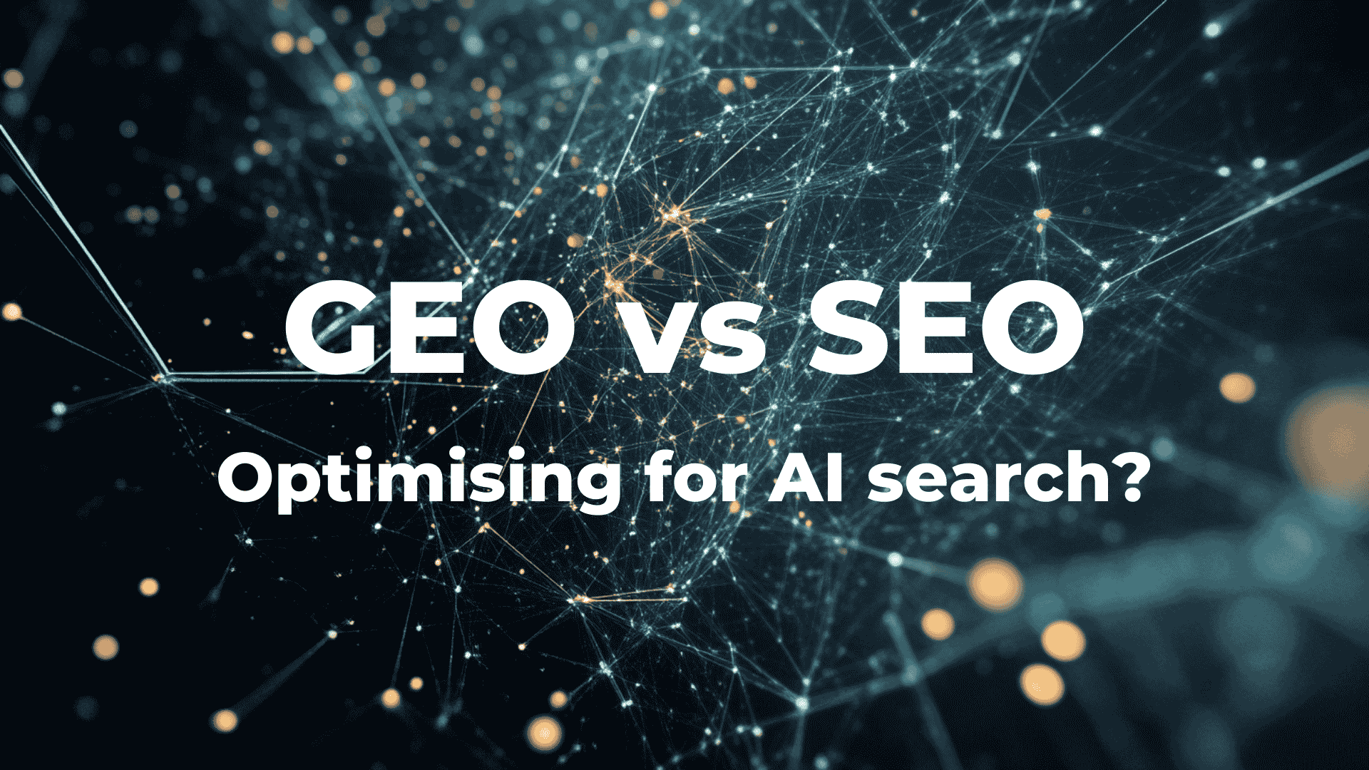 Optimisation for AI Search Engines: The GEO vs SEO Debate