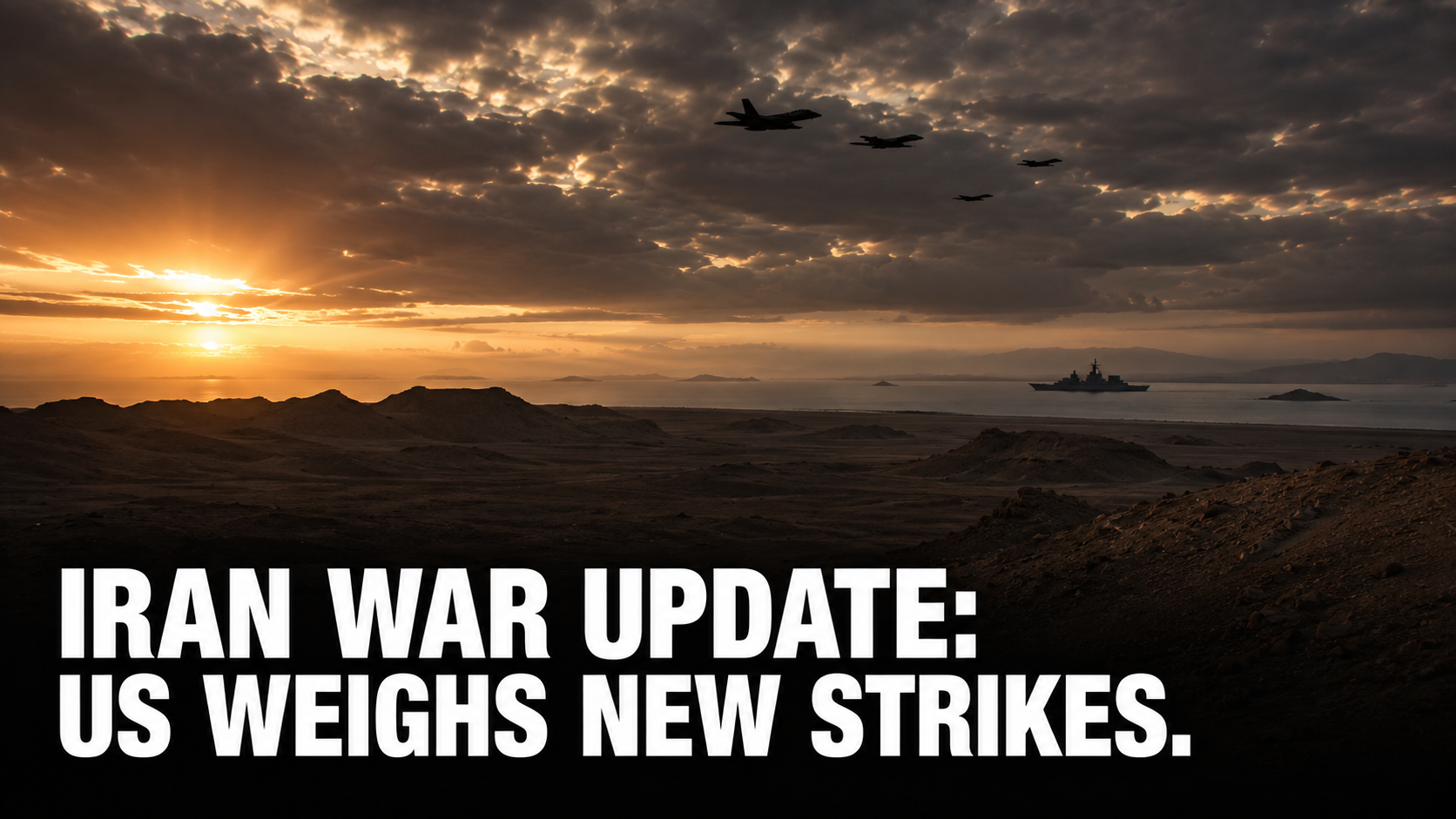 Iran War Update: US Weighs New Strikes as Tehran Warns of Retaliation Plan