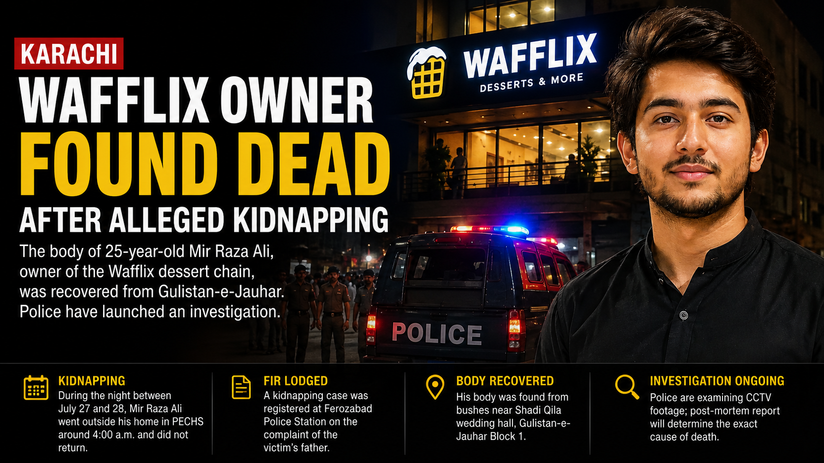 Karachi Wafflix Owner Found Dead After Alleged Kidnapping in Karachi